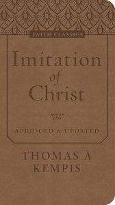 The Imitation of Christ (Faith Classics Series) The Imitation of Christ (Faith Classics Series)