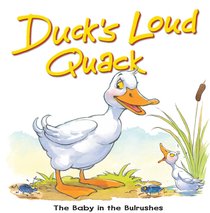 Ducks Loud Quack: The Baby in the Bulrushes (Bible Animal Board Book Series) Ducks Loud Quack: The Baby in the Bulrushes (Bible Animal Board Book Series)