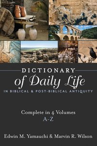 Dictionary of Daily Life in Biblical and Post-Biblical Antiquity (4 Volume Set) Dictionary of Daily Life in Biblical and Post-Biblical Antiquity (4 Volume Set)