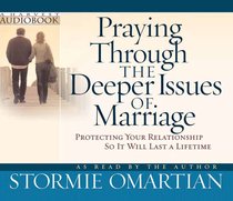 Praying Through the Deeper Issues of Marriage (3 Cds) Praying Through the Deeper Issues of Marriage (3 Cds)