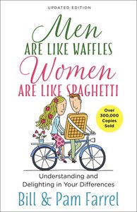 Men Are Like Waffles, Women Are Like Spaghetti Men Are Like Waffles, Women Are Like Spaghetti