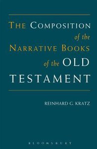 The Composition of the Narrative Books of the Old Testament The Composition of the Narrative Books of the Old Testament