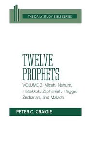 Twelve Prophets (Volume 2) (Daily Study Bible Old Testament Series) Twelve Prophets (Volume 2) (Daily Study Bible Old Testament Series)