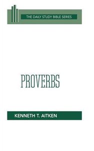 Proverbs (Daily Study Bible Old Testament Series) Proverbs (Daily Study Bible Old Testament Series)