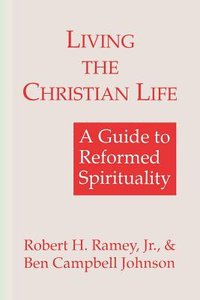 Living the Christian Life Living the Christian Life