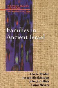 Families in Ancient Israel (Family Religion & Culture Series) Families in Ancient Israel (Family Religion & Culture Series)