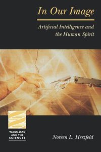 In Our Image (Theology And The Sciences Series) In Our Image (Theology And The Sciences Series)
