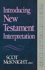 Introducing New Testament Interpretation (Guides To New Testament Exegesis Series) Introducing New Testament Interpretation (Guides To New Testament Exegesis Series)