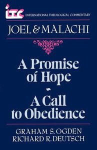 Itc Joel & Malachi (A Promise of Hope/A Call to Obedience) (International Theological Commentary Series) Itc Joel & Malachi (A Promise of Hope/A Call to Obedience) (International Theological Commentary Series)