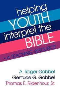 Helping Youth Interpret the Bible Helping Youth Interpret the Bible