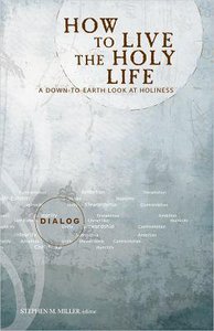 How to Live the Holy Life (Dialog Study Series) How to Live the Holy Life (Dialog Study Series)