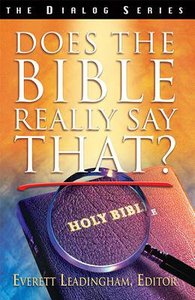 Does the Bible Really Say That? (Student Guide) (Dialog Study Series) Does the Bible Really Say That? (Student Guide) (Dialog Study Series)
