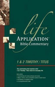 1 & 2 Timothy and Titus (Life Application Bible Commentary Series) 1 & 2 Timothy and Titus (Life Application Bible Commentary Series)
