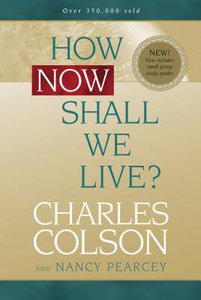 How Now Shall We Live? How Now Shall We Live?