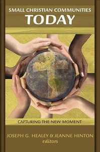 Small Christian Communities Today Small Christian Communities Today