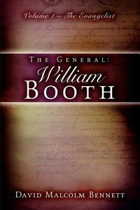The General: William Booth #01 the Evangelist The General: William Booth #01 the Evangelist