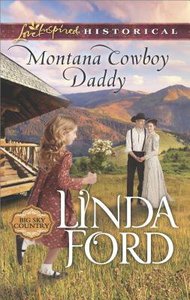 Montana Cowboy Daddy (Big Sky Country) (Love Inspired Series Historical) Montana Cowboy Daddy (Big Sky Country) (Love Inspired Series Historical)