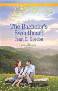 The Bachelors Sweetheart (The Donnelly Brothers) (Love Inspired Series) The Bachelors Sweetheart (The Donnelly Brothers) (Love Inspired Series)
