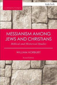Messianism Among Jews and Christians (2nd Edition) Messianism Among Jews and Christians (2nd Edition)