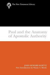 Paul and the Anatomy of Apostolic Authority (New Testament Library Series) Paul and the Anatomy of Apostolic Authority (New Testament Library Series)