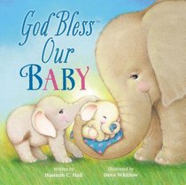God Bless Our Baby (A God Bless Book Series) God Bless Our Baby (A God Bless Book Series)