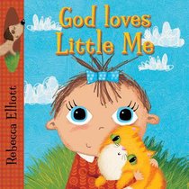 God Loves Little Me God Loves Little Me