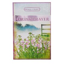 The Lords Prayer (Words Of Hope Series) The Lords Prayer (Words Of Hope Series)