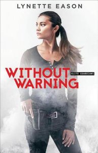 Without Warning (#02 in Elite Guardians Series) Without Warning (#02 in Elite Guardians Series)