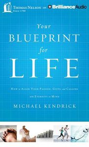 Your Blueprint For Life (Unabridged, 8 Cds) Your Blueprint For Life (Unabridged, 8 Cds)