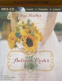Autumn Brides (Unabridged, MP3) (Set, Oct, Nov) (A Year Of Weddings Novella Series Audio) Autumn Brides (Unabridged, MP3) (Set, Oct, Nov) (A Year Of Weddings Novella Series Audio)
