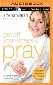 Get Off Your Knees and Pray (Unabridged, Mp3) Get Off Your Knees and Pray (Unabridged, Mp3)
