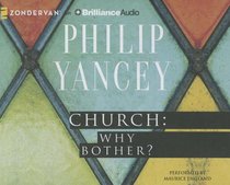 Church Why Bother? (Unabridged, 2 Cds) Church Why Bother? (Unabridged, 2 Cds)