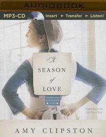 A Season of Love (Unabridged, MP3) (#05 in Kauffman Amish Bakery Audiobook Series) A Season of Love (Unabridged, MP3) (#05 in Kauffman Amish Bakery Audiobook Series)