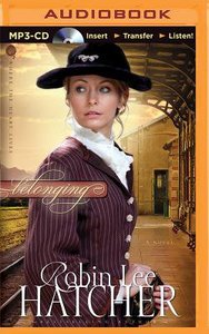 Belonging (Unabridged, MP3) (#01 in Where The Heart Live Audio Series) Belonging (Unabridged, MP3) (#01 in Where The Heart Live Audio Series)