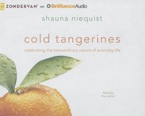 Cold Tangerines (Unabridged, 4 Cds) Cold Tangerines (Unabridged, 4 Cds)