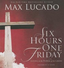 Six Hours One Friday (Abridged, 3 Cds) Six Hours One Friday (Abridged, 3 Cds)