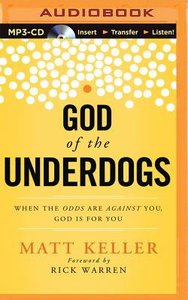 God of the Underdogs: When the Odds Are Against You, God is For You (Unabridged, Mp3) God of the Underdogs: When the Odds Are Against You, God is For You (Unabridged, Mp3)
