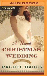 A Royal Christmas Wedding (Unabridged, MP3) (#04 in The Royal Wedding Audio Series) A Royal Christmas Wedding (Unabridged, MP3) (#04 in The Royal Wedding Audio Series)