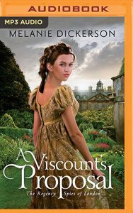 A Viscounts Proposal (Unabridged, MP3) (#02 in Regency Spies Of London Audio Series) A Viscounts Proposal (Unabridged, MP3) (#02 in Regency Spies Of London Audio Series)