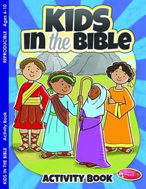 Kids in the Bible (Ages 6-10, Reproducible) (Warner Press Colouring & Activity Books Series) Kids in the Bible (Ages 6-10, Reproducible) (Warner Press Colouring & Activity Books Series)