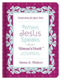 When Jesus Speaks to a Womans Heart Journal When Jesus Speaks to a Womans Heart Journal