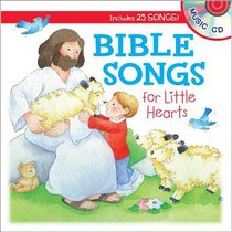 Bible Songs For Little Hearts Bible Songs For Little Hearts