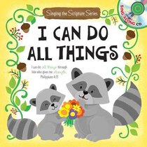 Sing-A-Scripture Series: I Can Do All Things (With Cd) Sing-A-Scripture Series: I Can Do All Things (With Cd)
