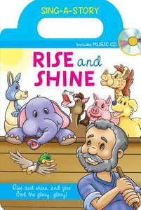 Sing-A-Story Book: Rise and Shine (With Cd) Sing-A-Story Book: Rise and Shine (With Cd)