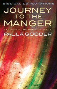 Journey to the Manger: Exploring the Birth on Jesus Journey to the Manger: Exploring the Birth on Jesus