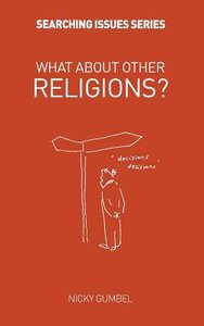 What About Other Religions? (Searching Issues Chapter Series) What About Other Religions? (Searching Issues Chapter Series)