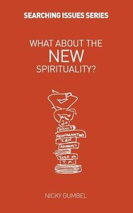 What About the New Spirituality? (Searching Issues Chapter Series) What About the New Spirituality? (Searching Issues Chapter Series)