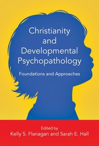 Christianity and Developmental Psychopathology Christianity and Developmental Psychopathology