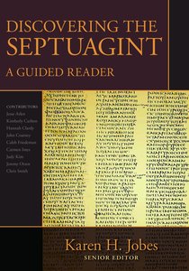 Discovering the Septuagint: A Guided Reader Discovering the Septuagint: A Guided Reader