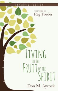Living By the Fruit of the Spirit (Expanded Edition) Living By the Fruit of the Spirit (Expanded Edition)